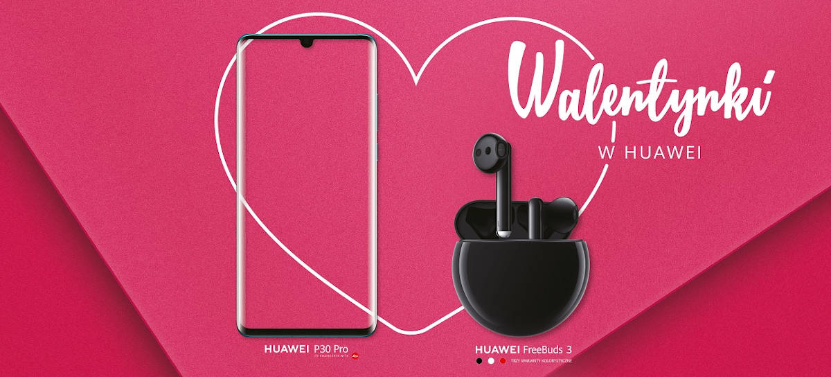 Huawei ogasza walentynkow promocj